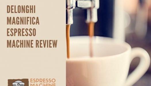 Delonghi Magnifica Espresso Machine Review
