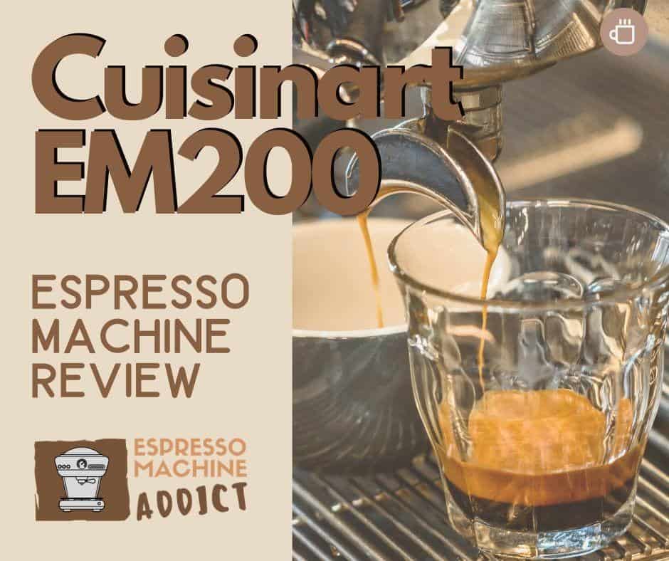 Cuisinart EM200 Espresso Machine Review