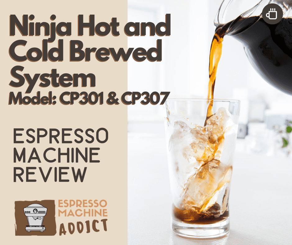 Ninja Hot and Cold Brewed System CP301 & CP307 - Espresso Machine