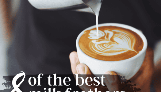 8 of the Best Milk Frothers