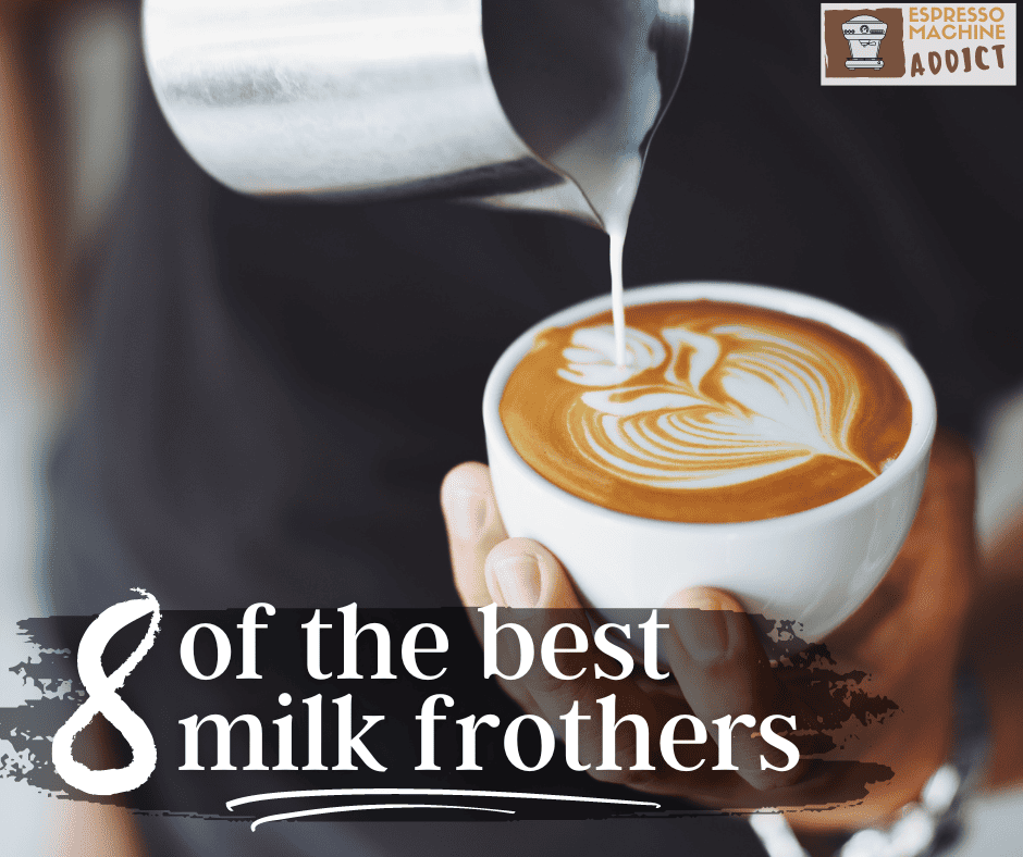 8 of the best milk frothers