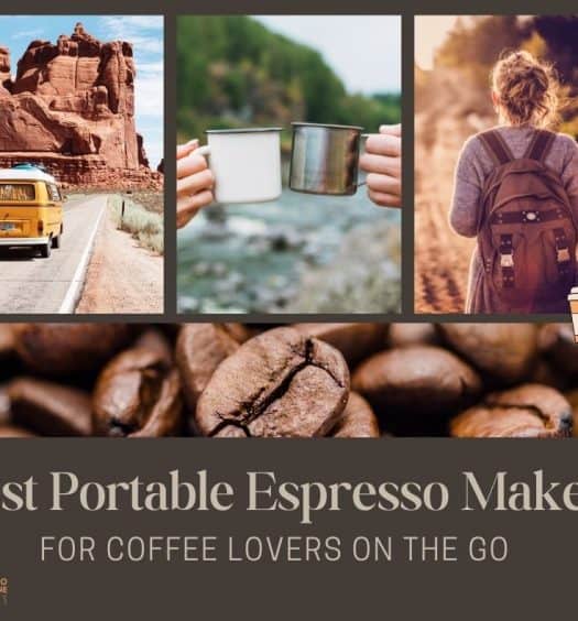 Best Portable Espresso Makers for Coffee Lovers on the Go